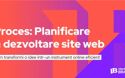 De la concept la lansare: procesul strategic pentru dezvoltarea unui site