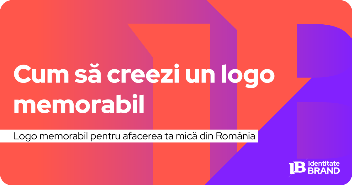 Cum-sa-creezi-un-logo-memorabil-pentru-afacerea-ta-mica-din-Romania